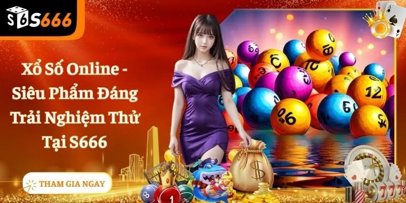 Xổ Số Online - Cơ Hội Làm Giàu Cực Khủng Tại Nhà Cái S666