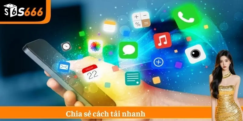 Chia sẻ cách tải nhanh