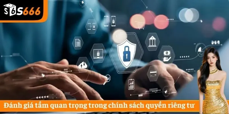 Đánh giá tầm quan trọng trong chính sách quyền riêng tư 
