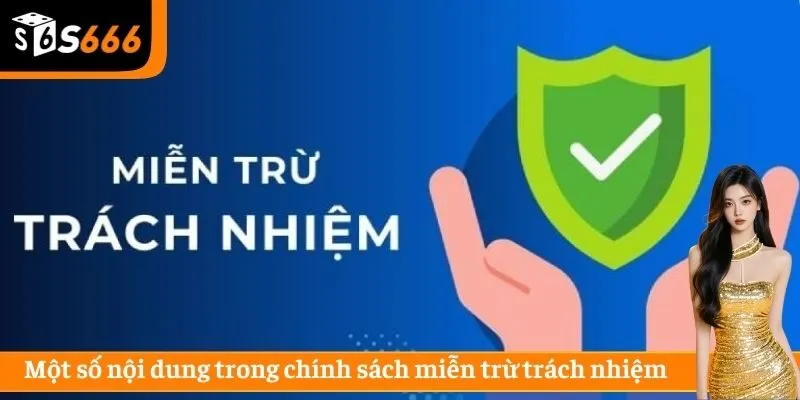 Một số nội dung trong chính sách miễn trừ trách nhiệm S666